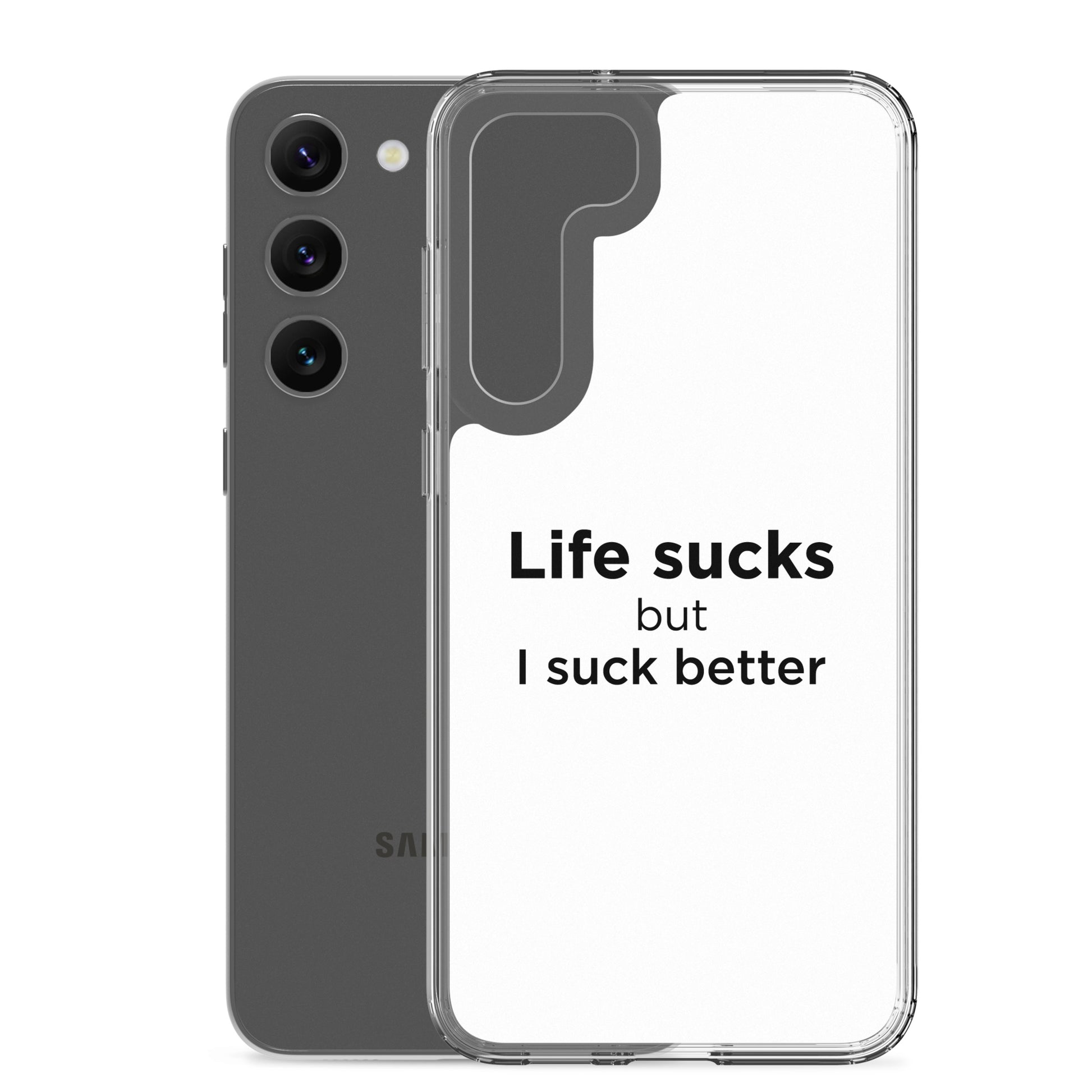 Coque Samsung Life sucks but I suck better - Sedurro