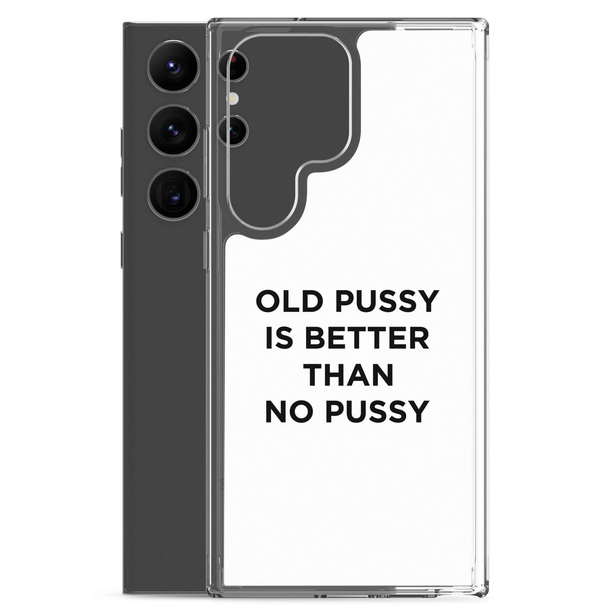 Coque Samsung Old pussy is better than no pussy - Sedurro