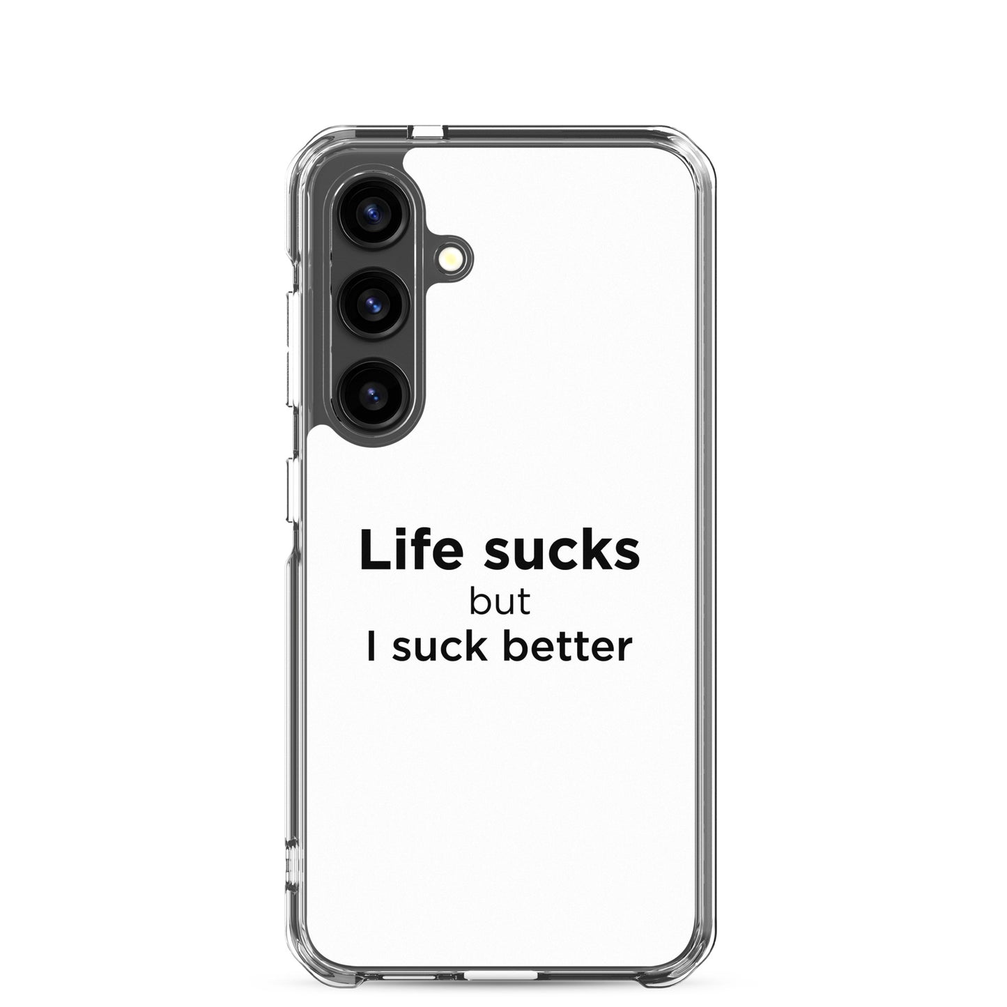 Coque Samsung Life sucks but I suck better - Sedurro