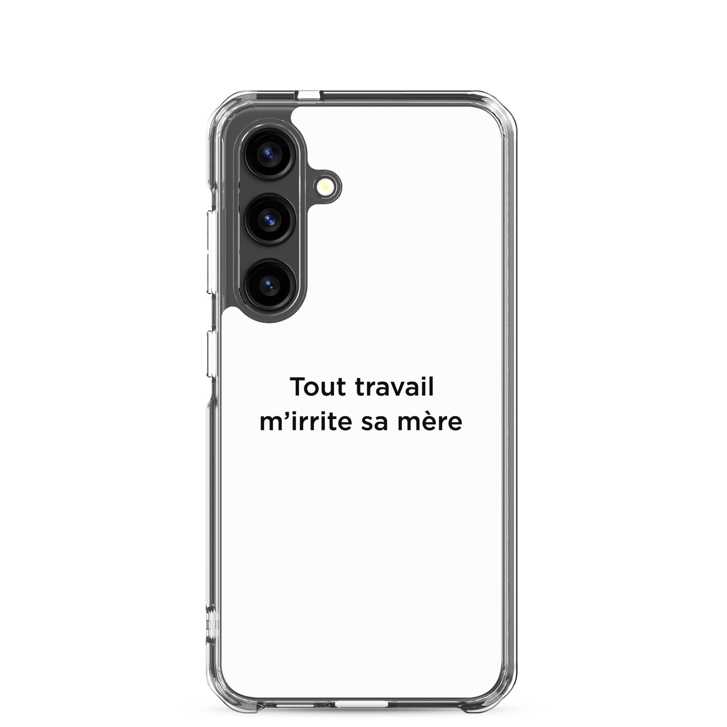 Coque Samsung Tout travail m'irrite sa mère - Sedurro