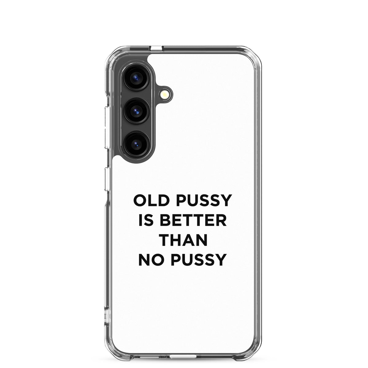 Coque Samsung Old pussy is better than no pussy - Sedurro