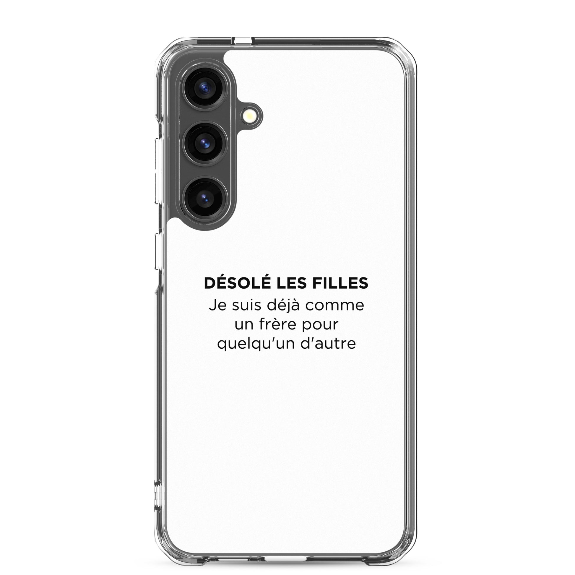 Coque Samsung Désolé les filles Je suis déjà comme un frère pour quelqu'un d'autre - Sedurro