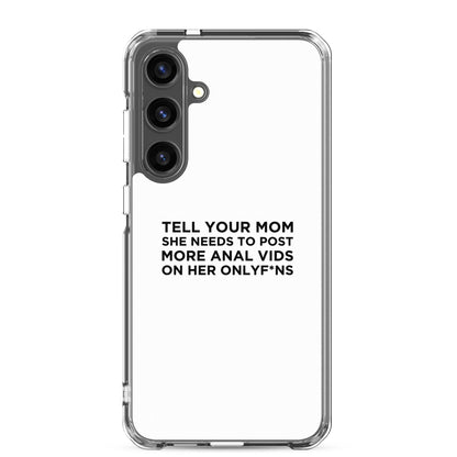 Coque Samsung Tell your mom she needs to post more anal vids on her onlyf*ns - Sedurro