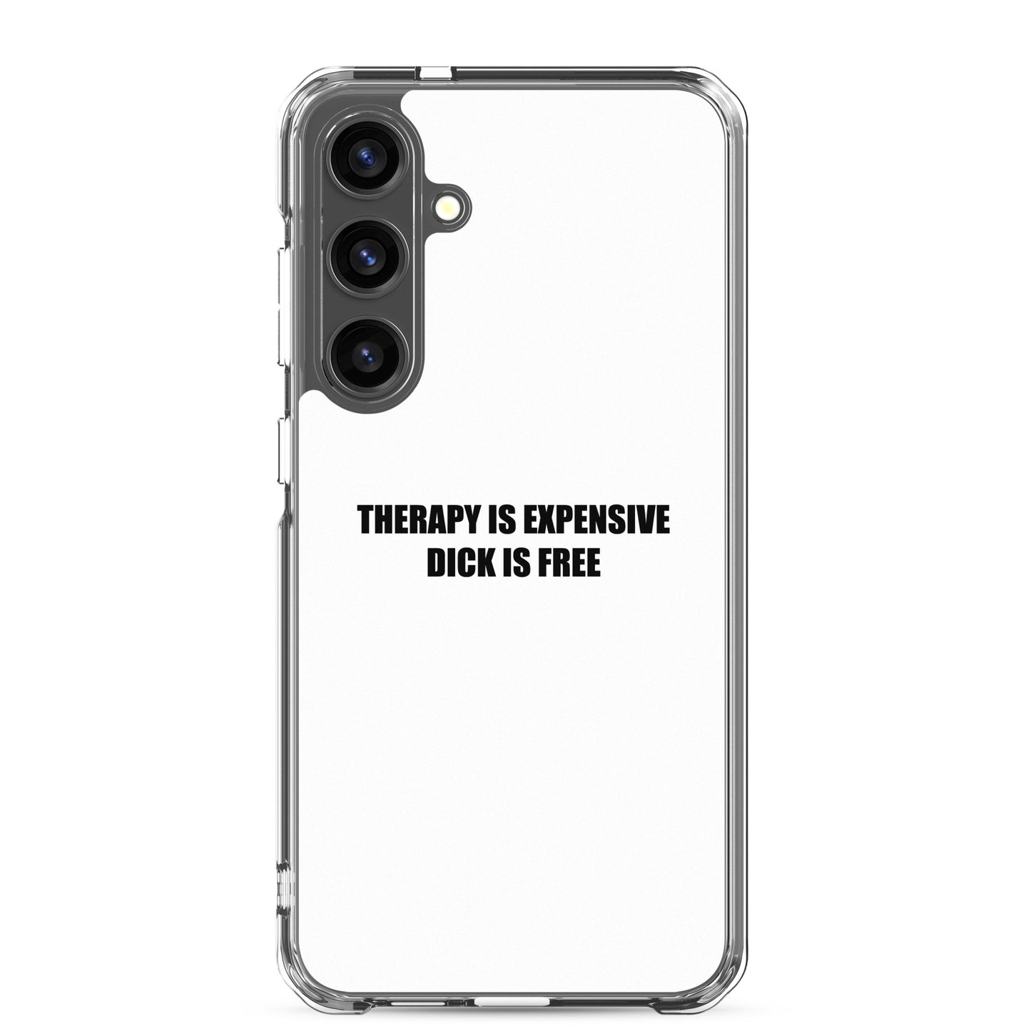 Coque Samsung Therapy is expensive dick is free - Sedurro