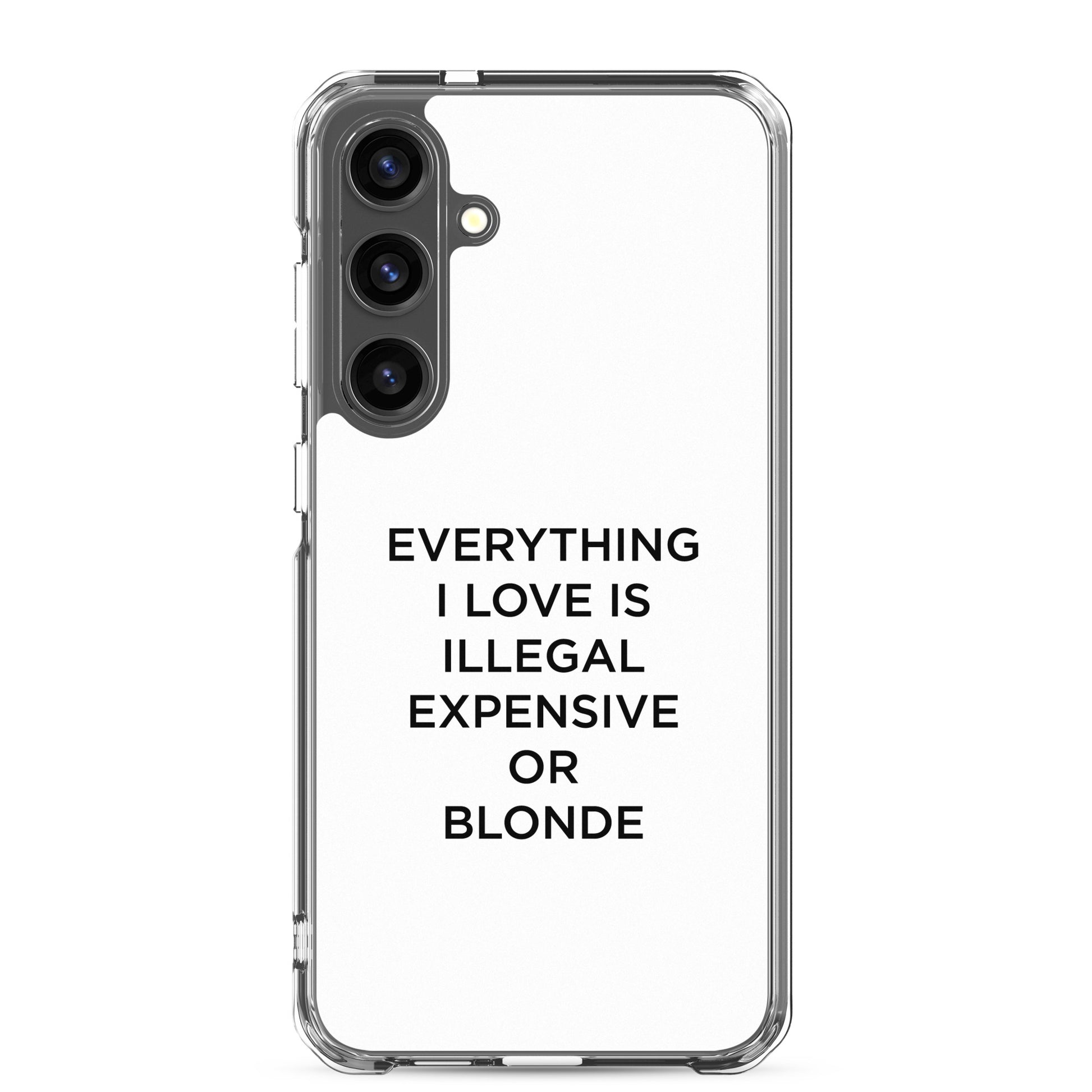 Coque Samsung Everything I love is illegal expensive or blonde - Sedurro
