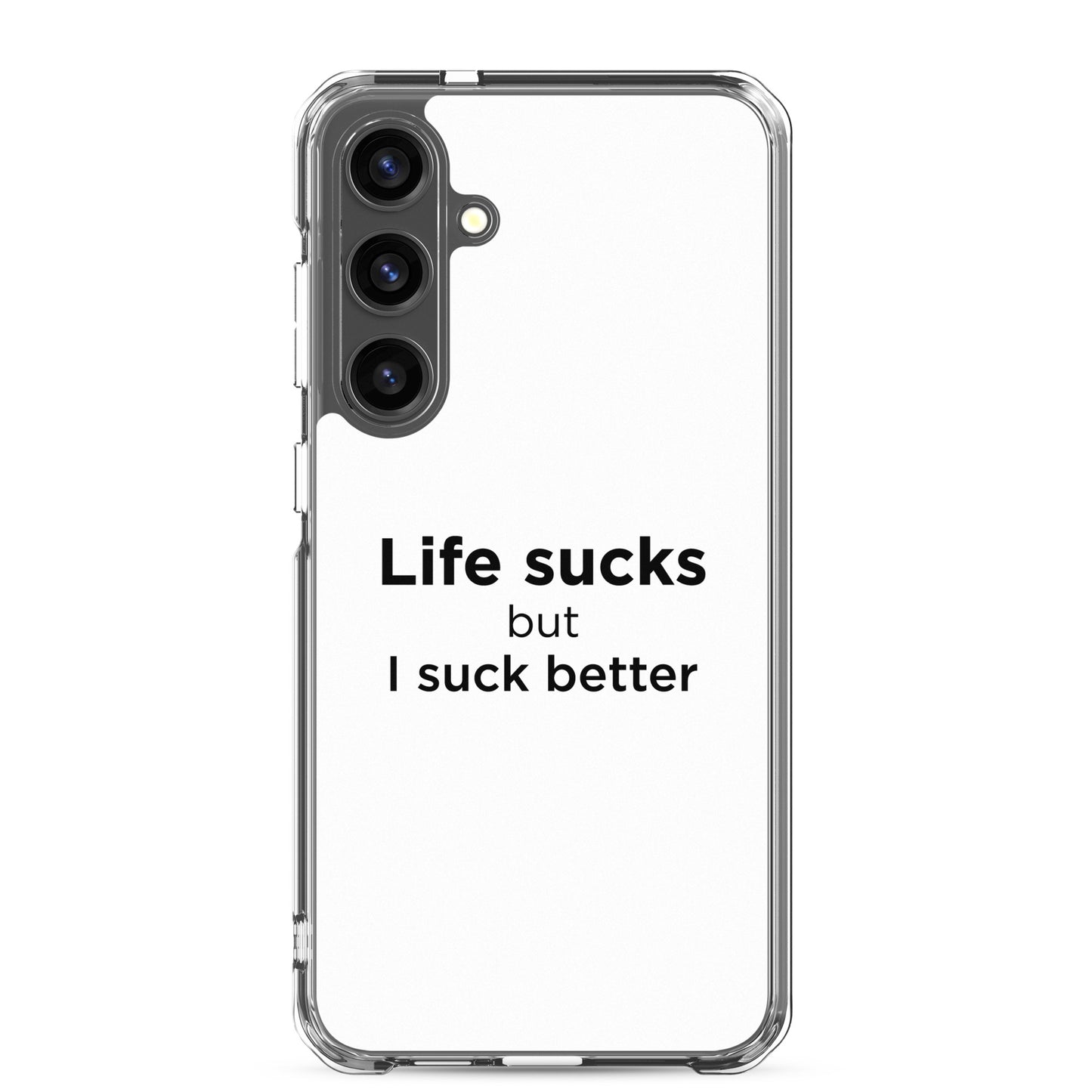 Coque Samsung Life sucks but I suck better - Sedurro
