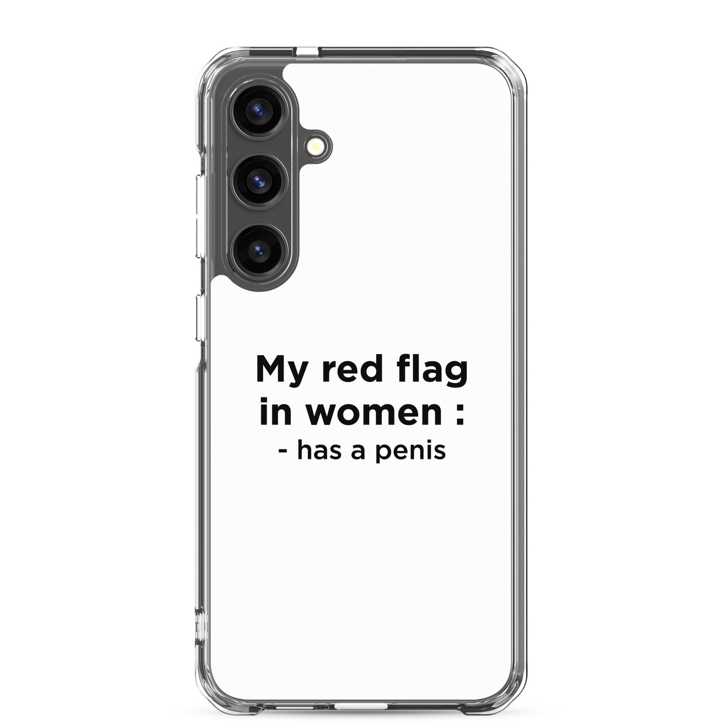 Coque Samsung My red flag in women : has a penis - Sedurro