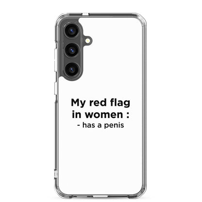 Coque Samsung My red flag in women : has a penis - Sedurro
