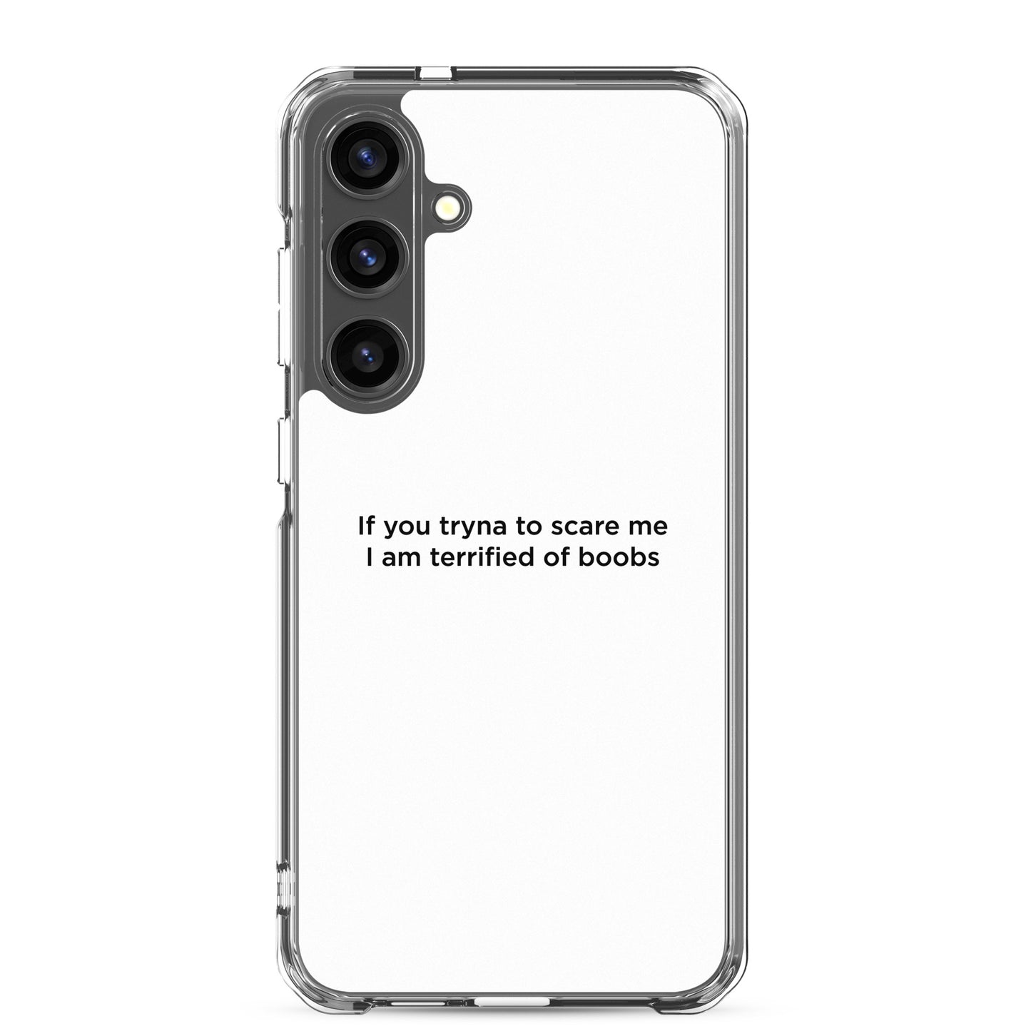 Coque Samsung If you tryna to scare me I am terrified of boobs - Sedurro