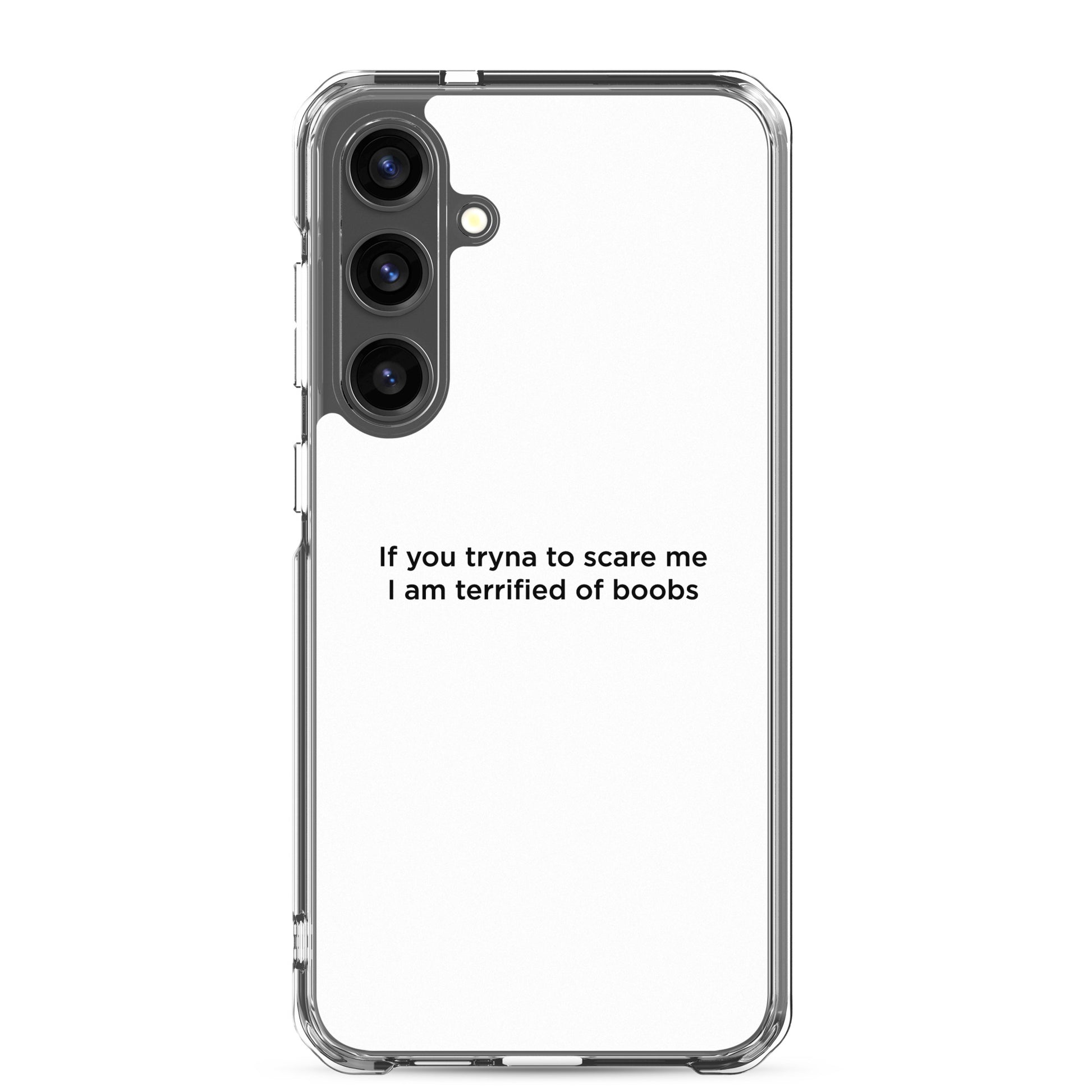 Coque Samsung If you tryna to scare me I am terrified of boobs - Sedurro