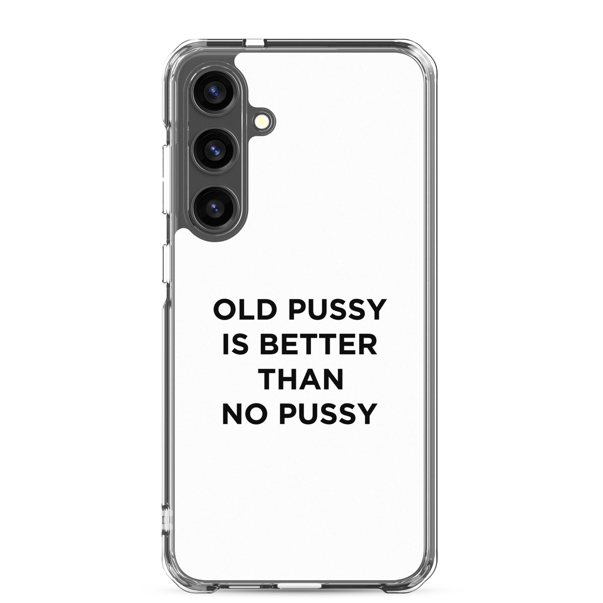 Coque Samsung Old pussy is better than no pussy - Sedurro