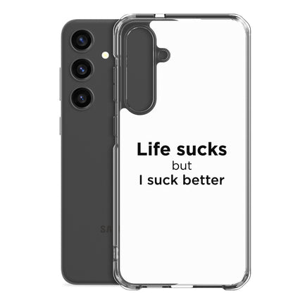 Coque Samsung Life sucks but I suck better - Sedurro