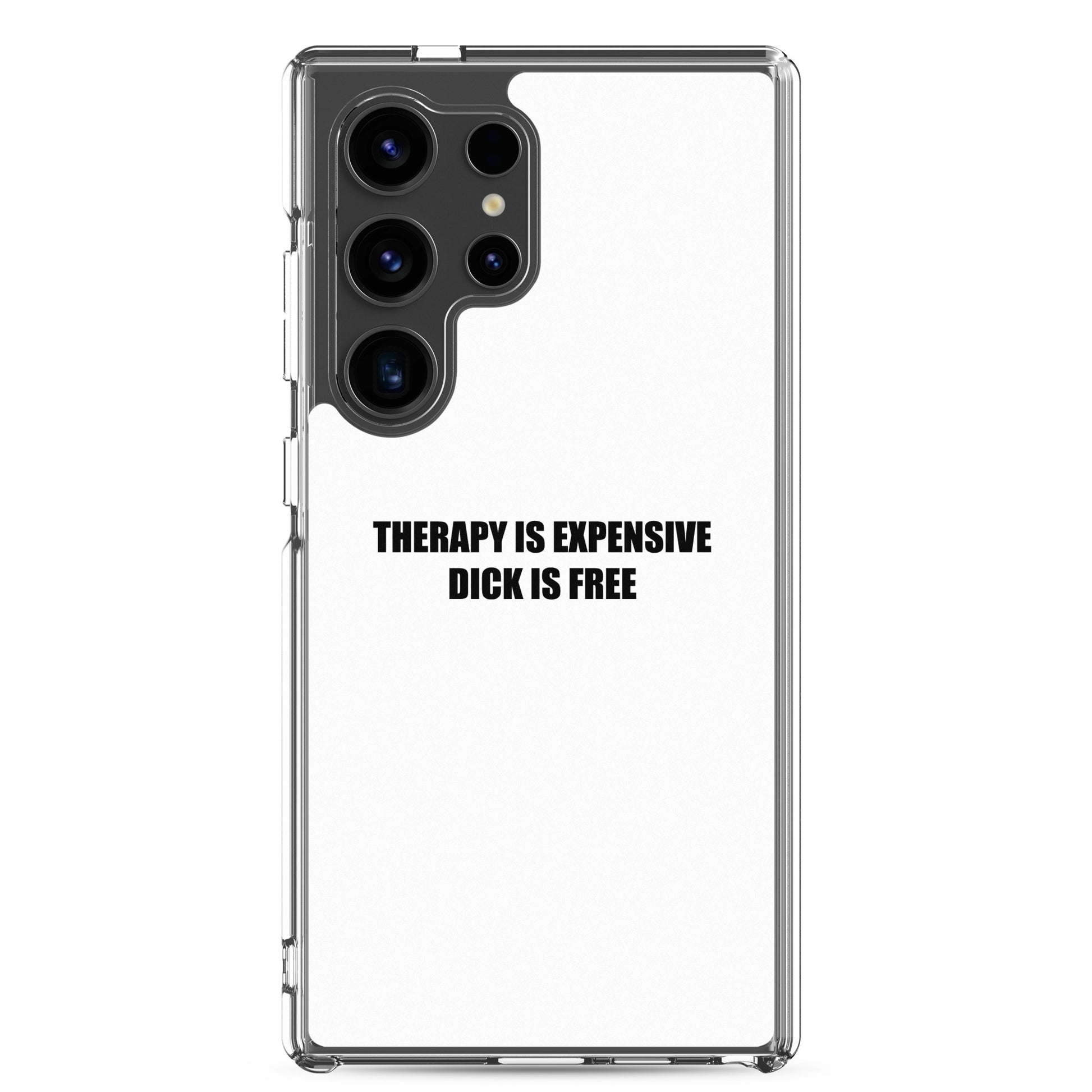 Coque Samsung Therapy is expensive dick is free - Sedurro