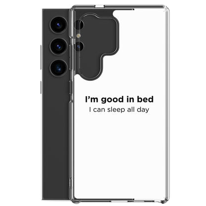 Coque Samsung I'm good in bed I can sleep all day - Sedurro