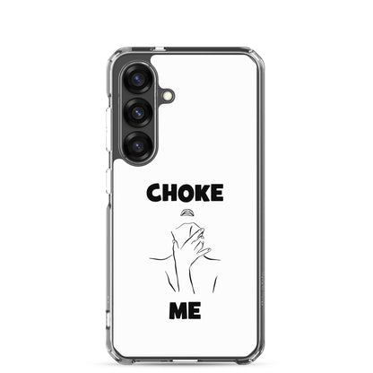 Coque Samsung Choke me - Sedurro