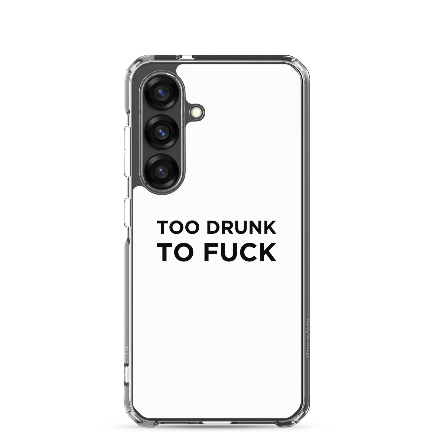 Coque Samsung Too drunk to fuck - Sedurro