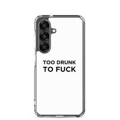 Coque Samsung Too drunk to fuck - Sedurro