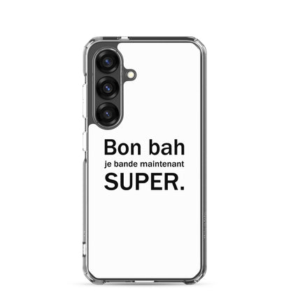 Coque Samsung Bon bah je bande maintenant super - Sedurro