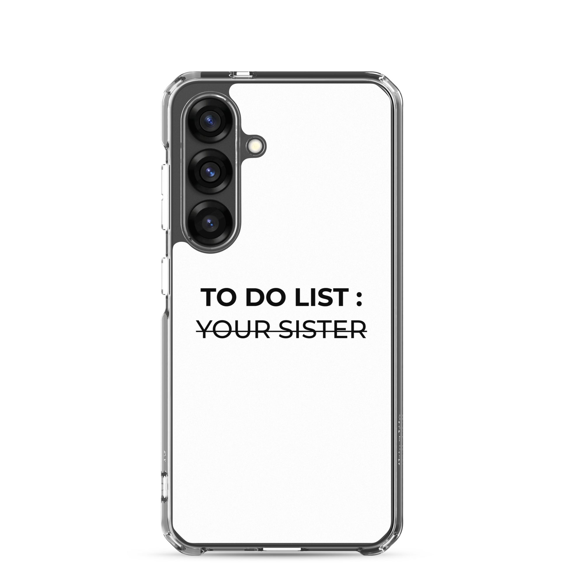 Coque Samsung To do list your sister - Sedurro