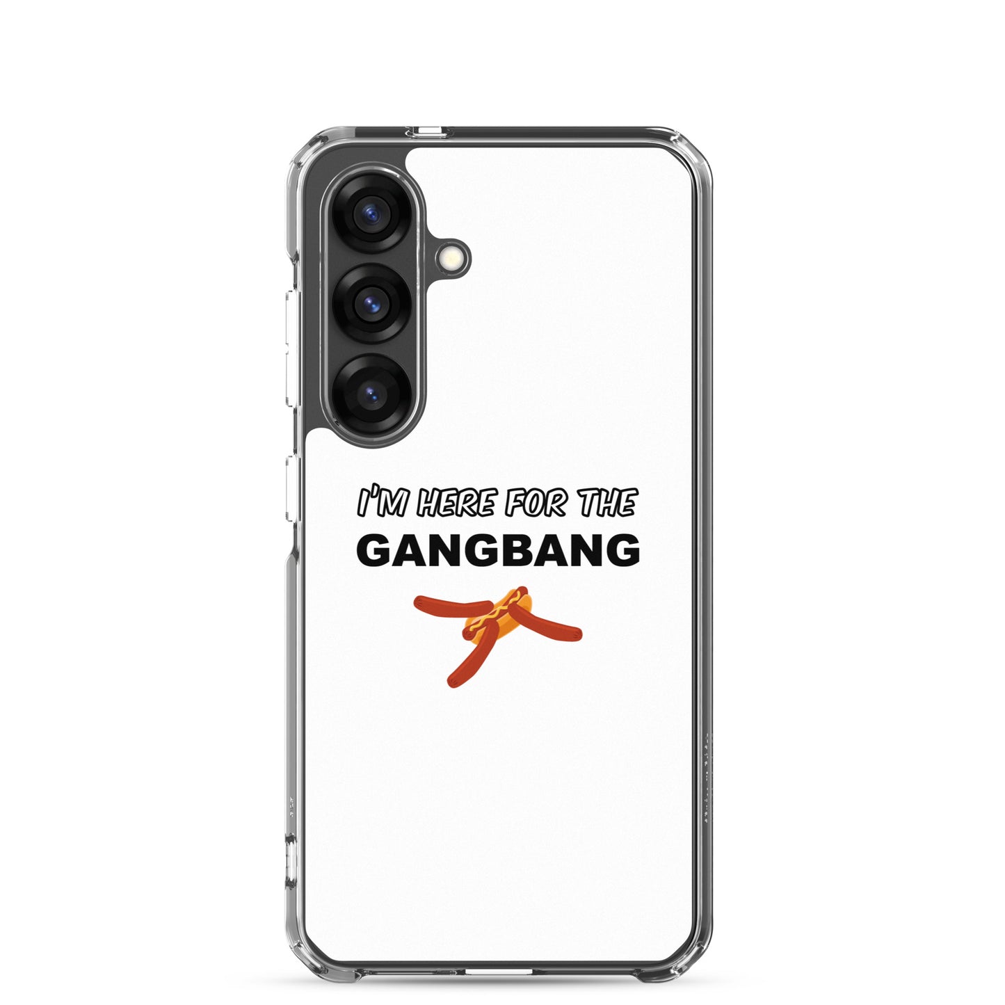 Coque Samsung I'm here for the gangbang - Sedurro