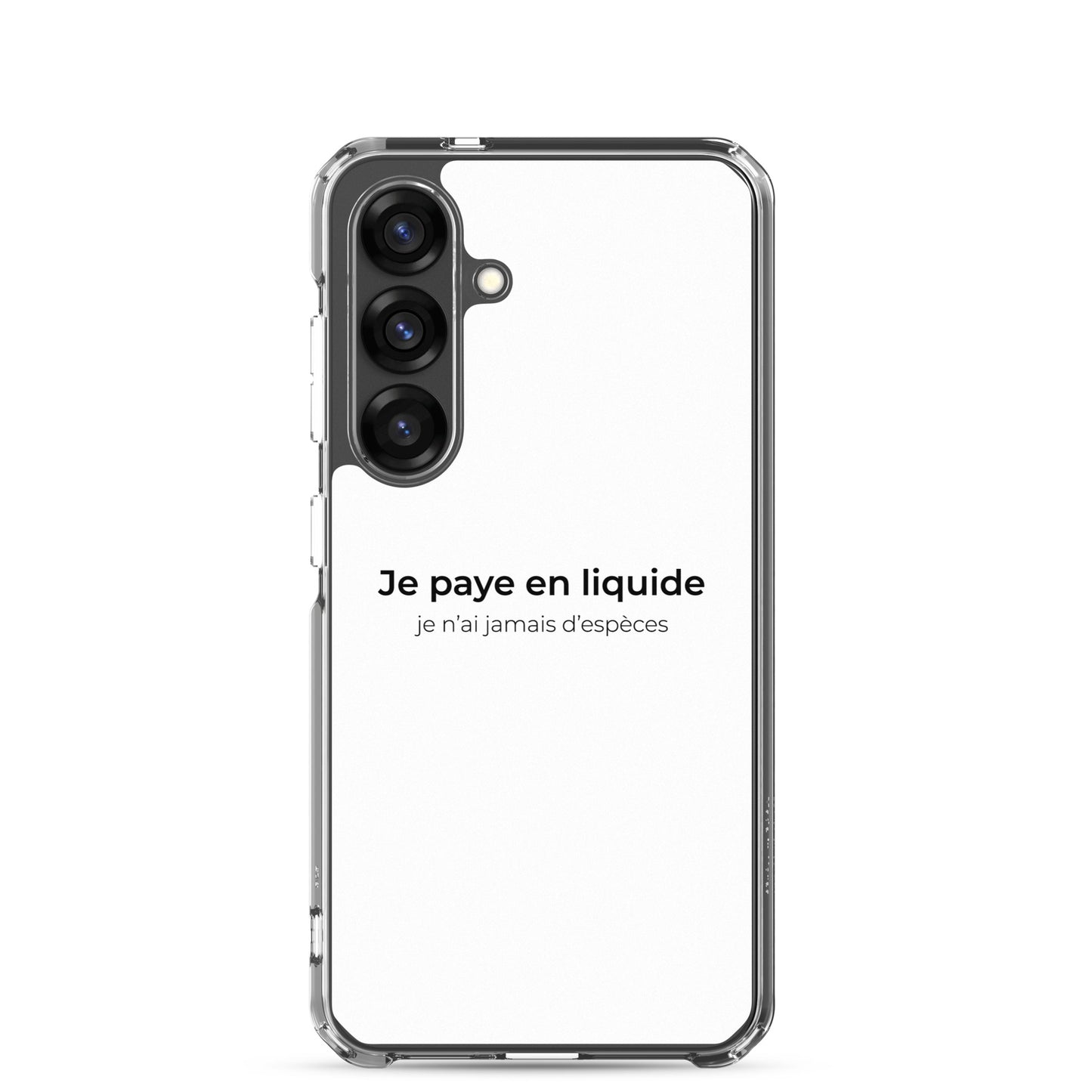 Coque Samsung Je paye en liquide je n'ai jamais d'espèces - Sedurro