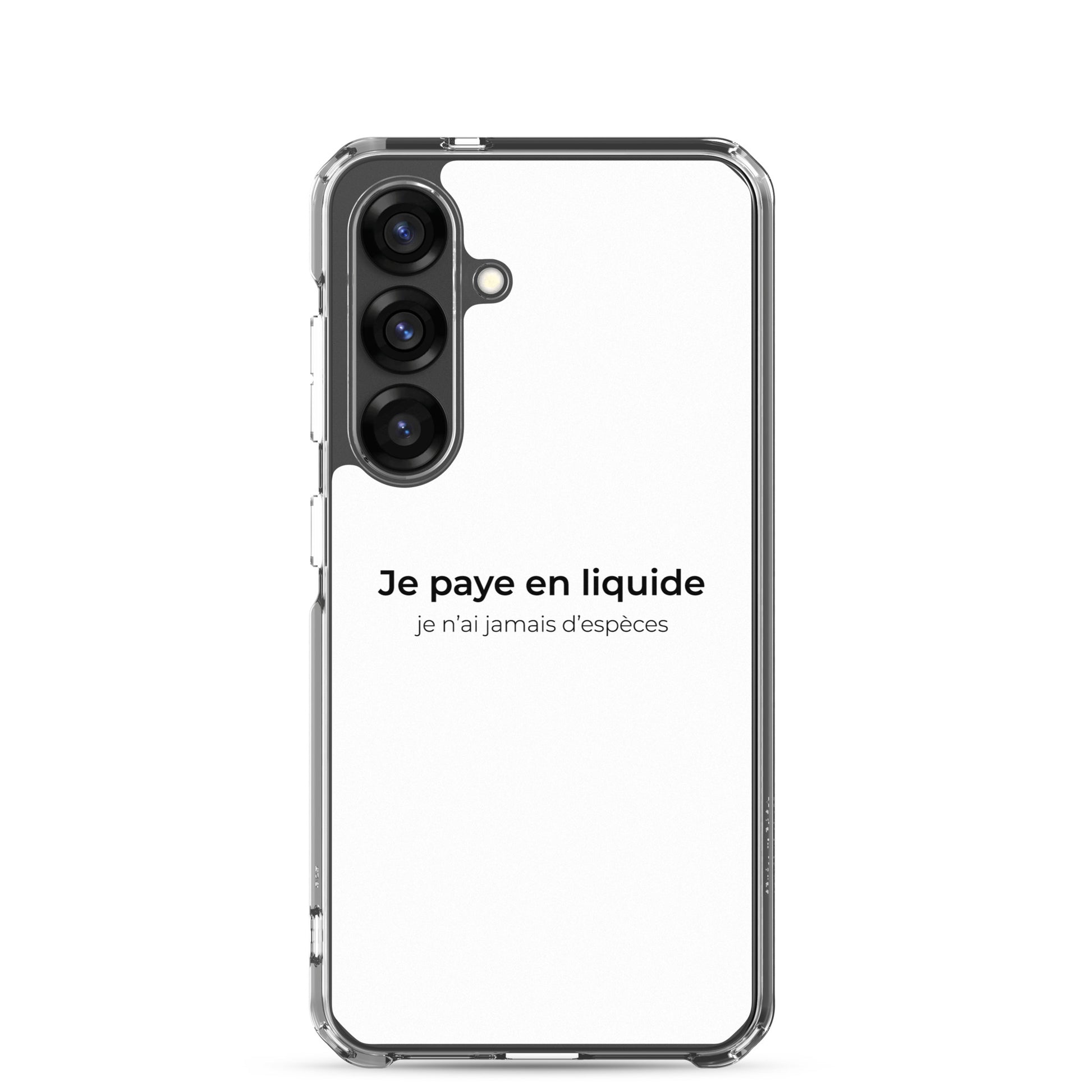 Coque Samsung Je paye en liquide je n'ai jamais d'espèces - Sedurro