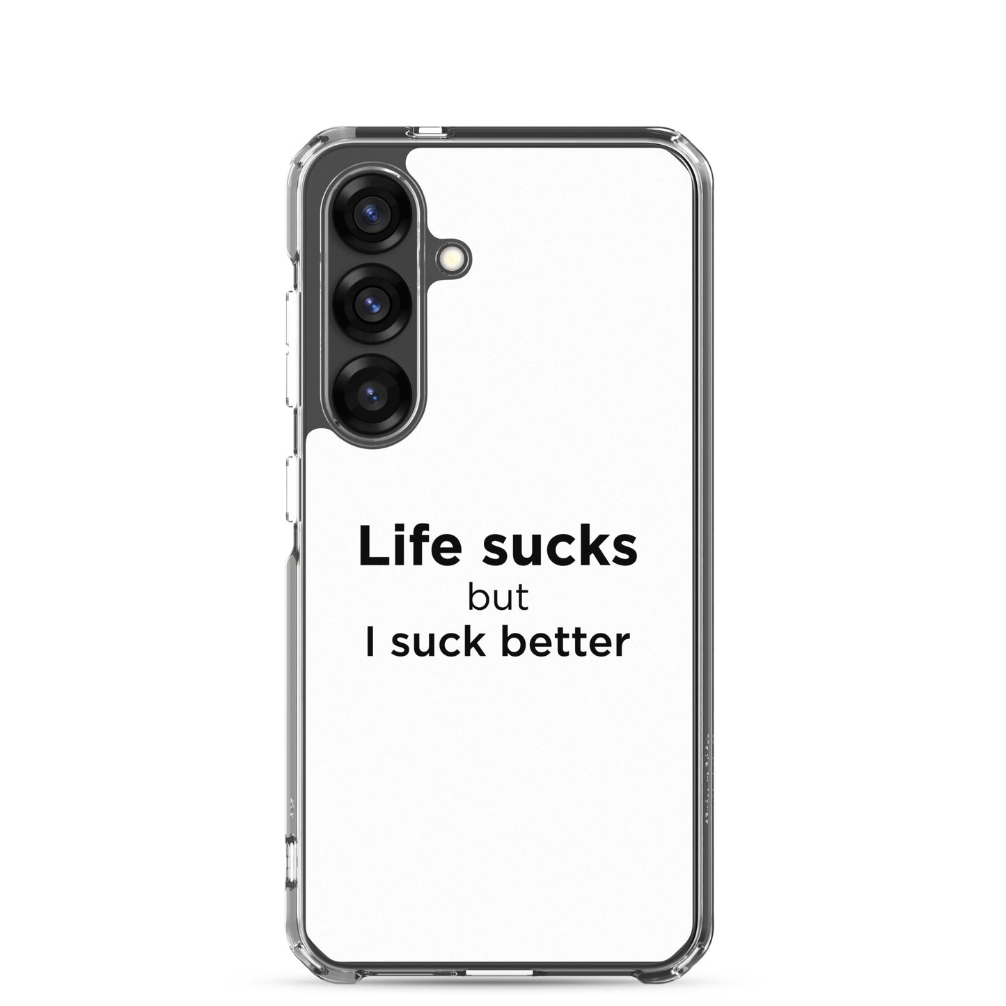 Coque Samsung Life sucks but I suck better - Sedurro