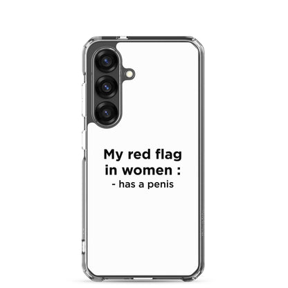 Coque Samsung My red flag in women : has a penis - Sedurro