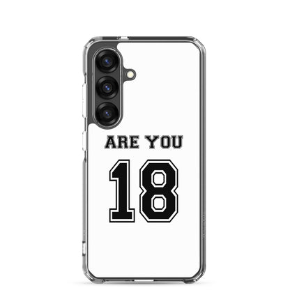 Coque Samsung Are you 18 - Sedurro