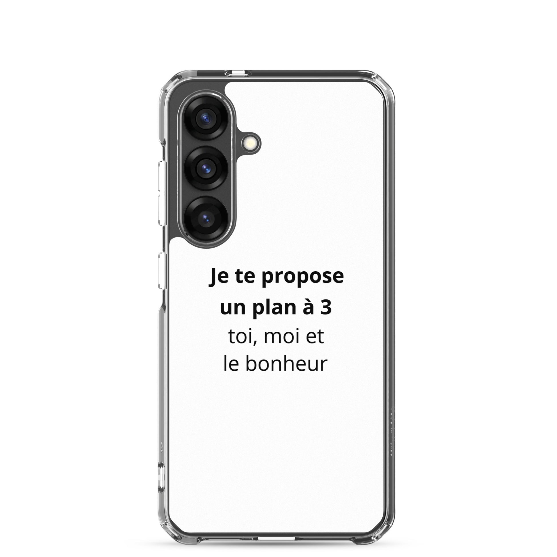 Coque Samsung Je te propose un plan à 3 toi moi et le bonheur - Sedurro