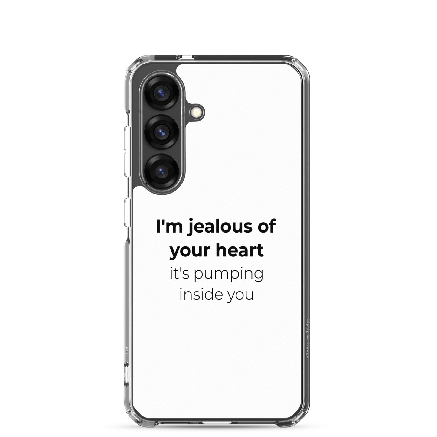 Coque Samsung I'm jealous of your heart it's pumping inside you - Sedurro