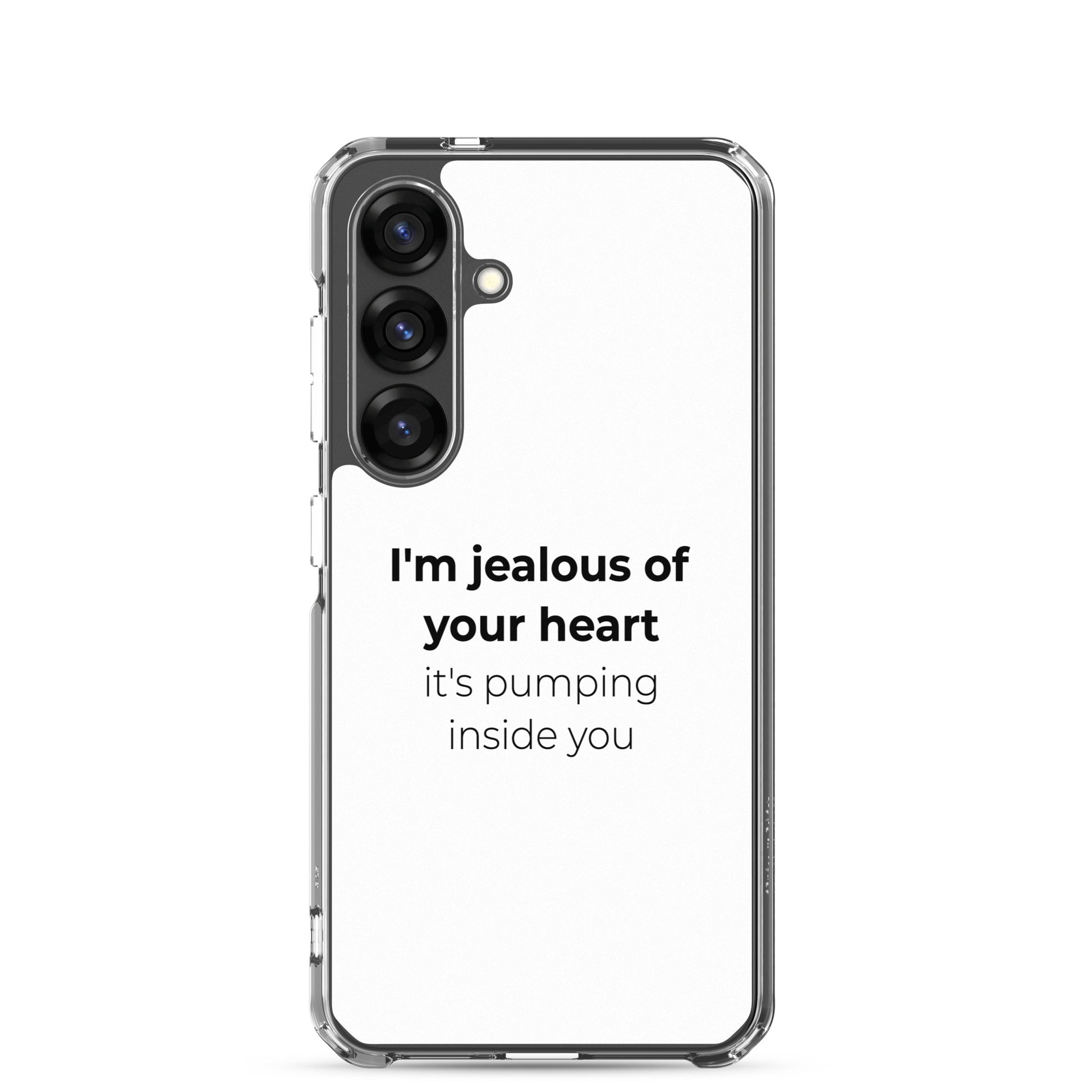 Coque Samsung I'm jealous of your heart it's pumping inside you - Sedurro