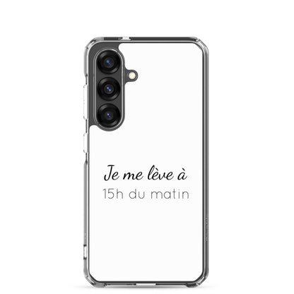 Coque Samsung Je me lève à 15h du matin - Sedurro