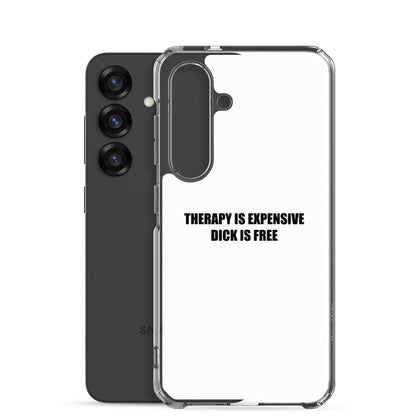 Coque Samsung Therapy is expensive dick is free - Sedurro