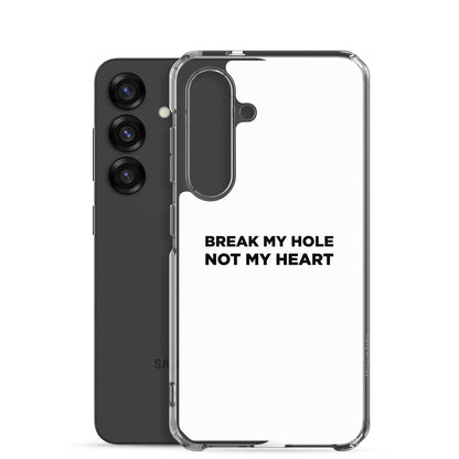 Coque Samsung Break my hole not my heart - Sedurro