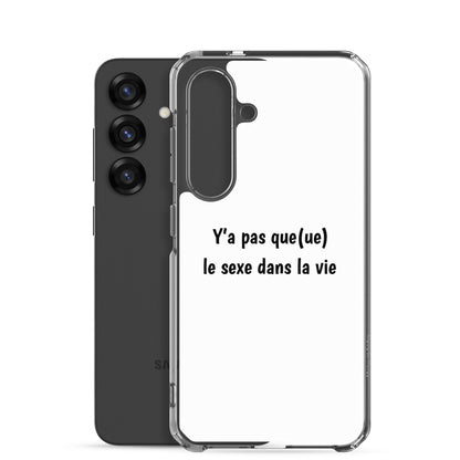 Coque Samsung Y'a pas queue le sexe dans la vie - Sedurro