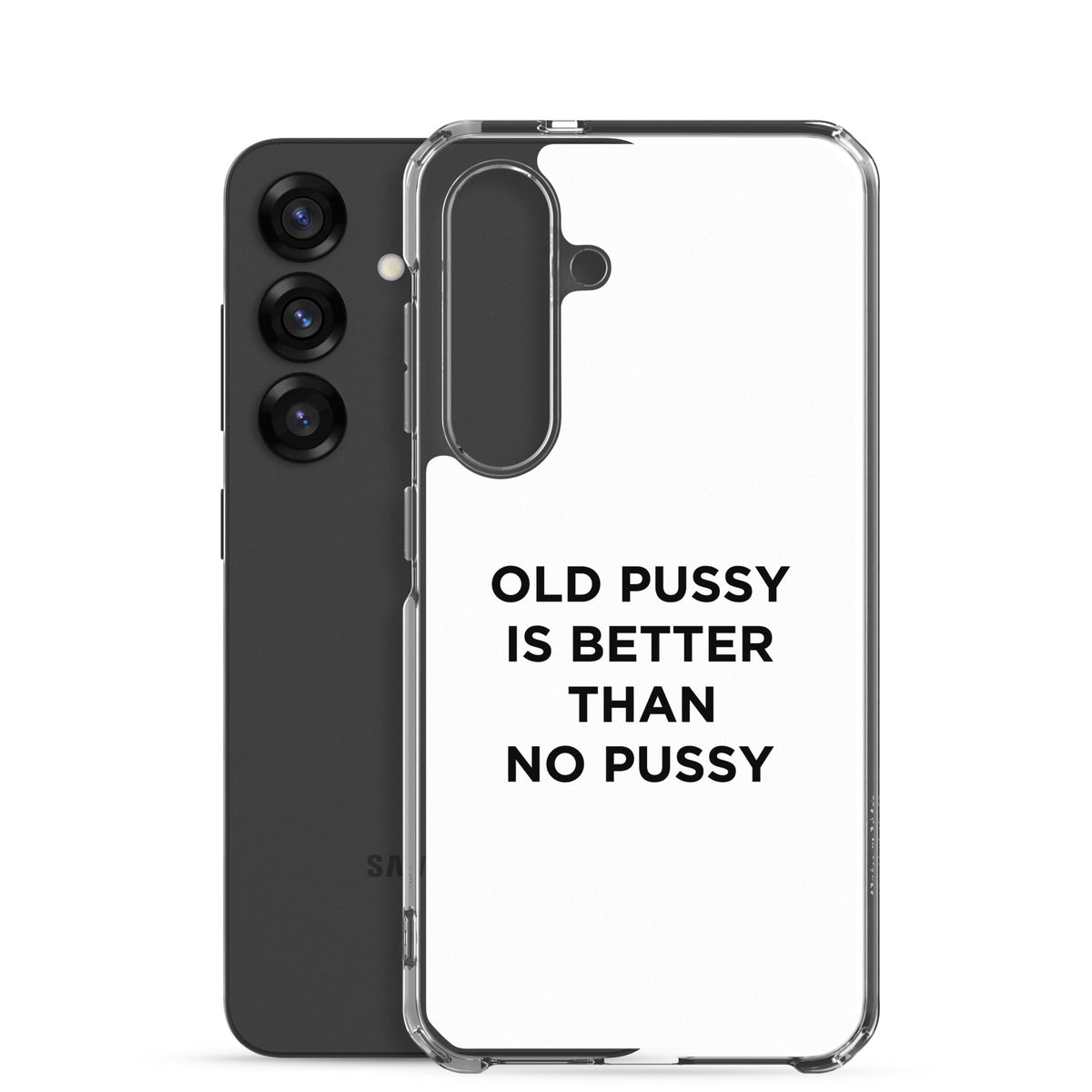Coque Samsung Old pussy is better than no pussy - Sedurro