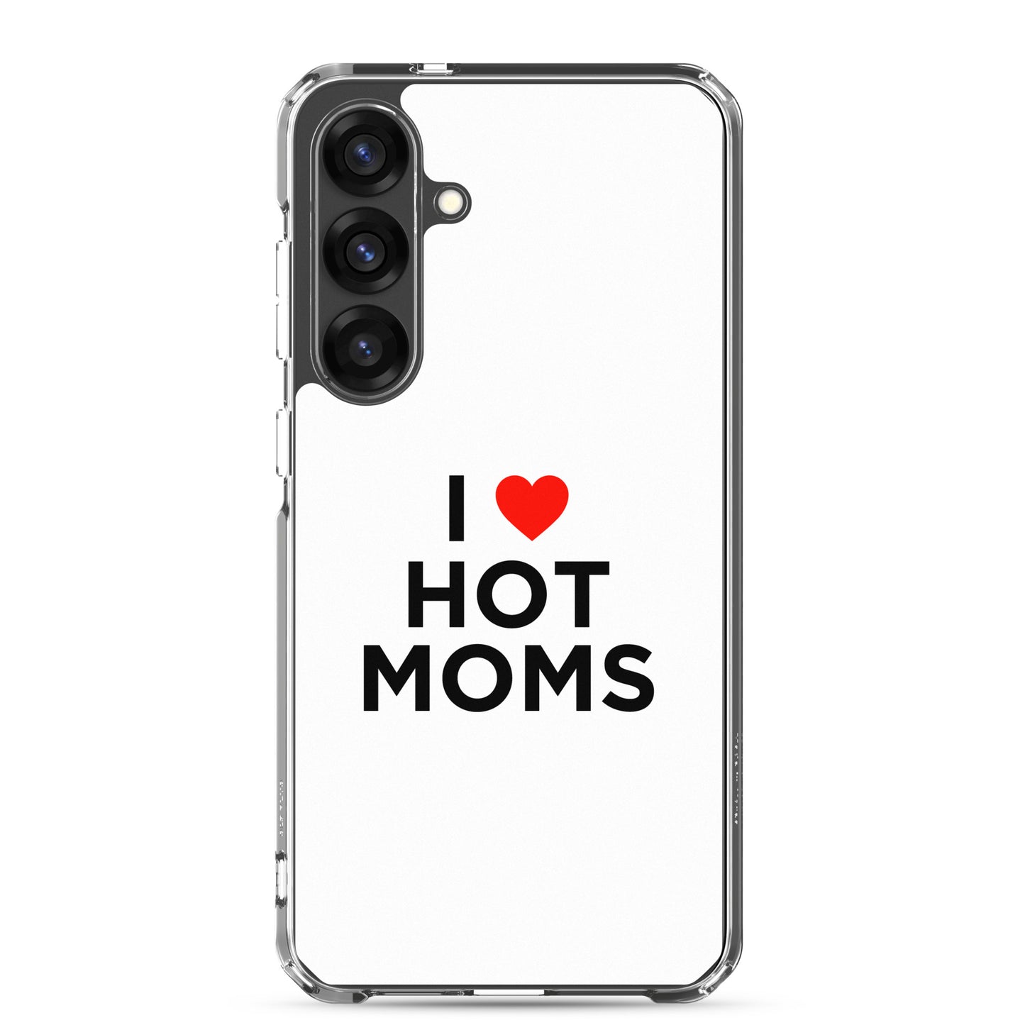 Coque Samsung I love hot moms - Sedurro