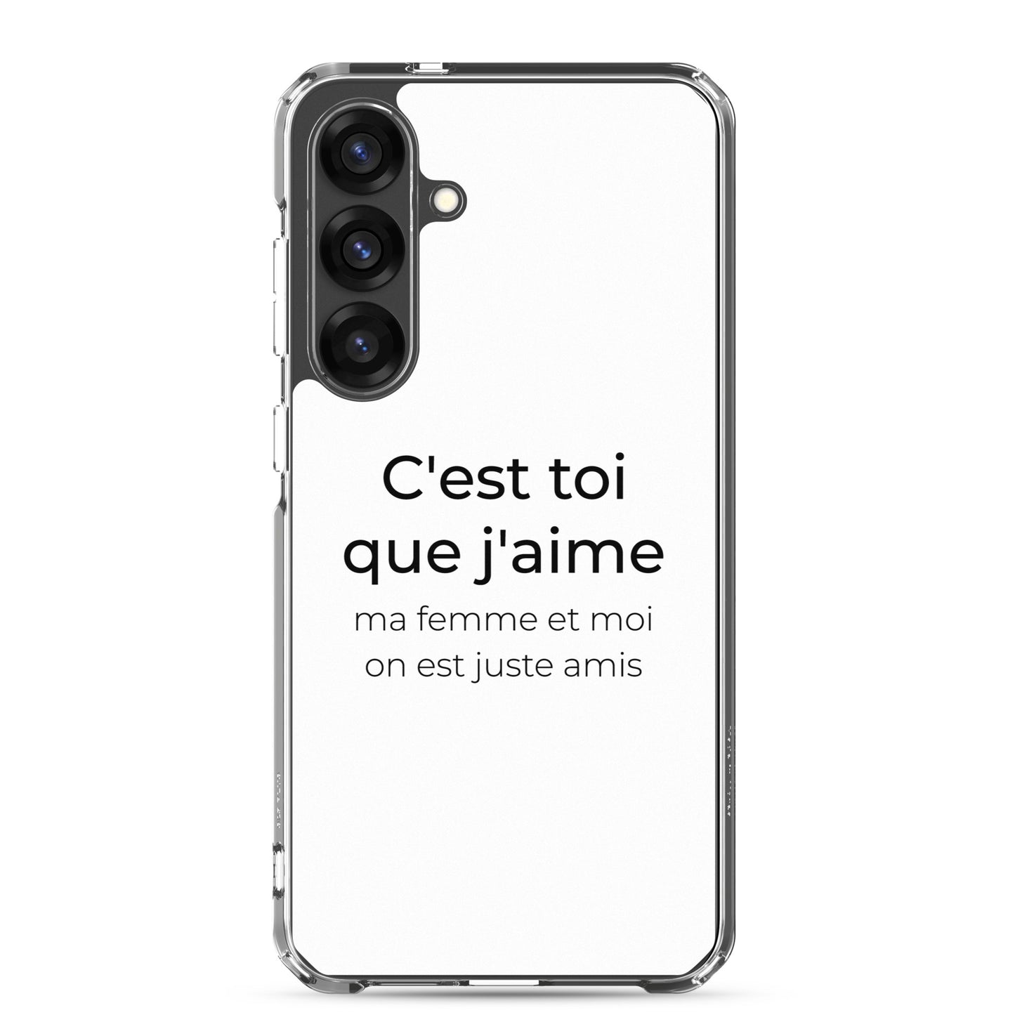 Coque Samsung C'est toi que j'aime ma femme et moi on est juste amis - Sedurro