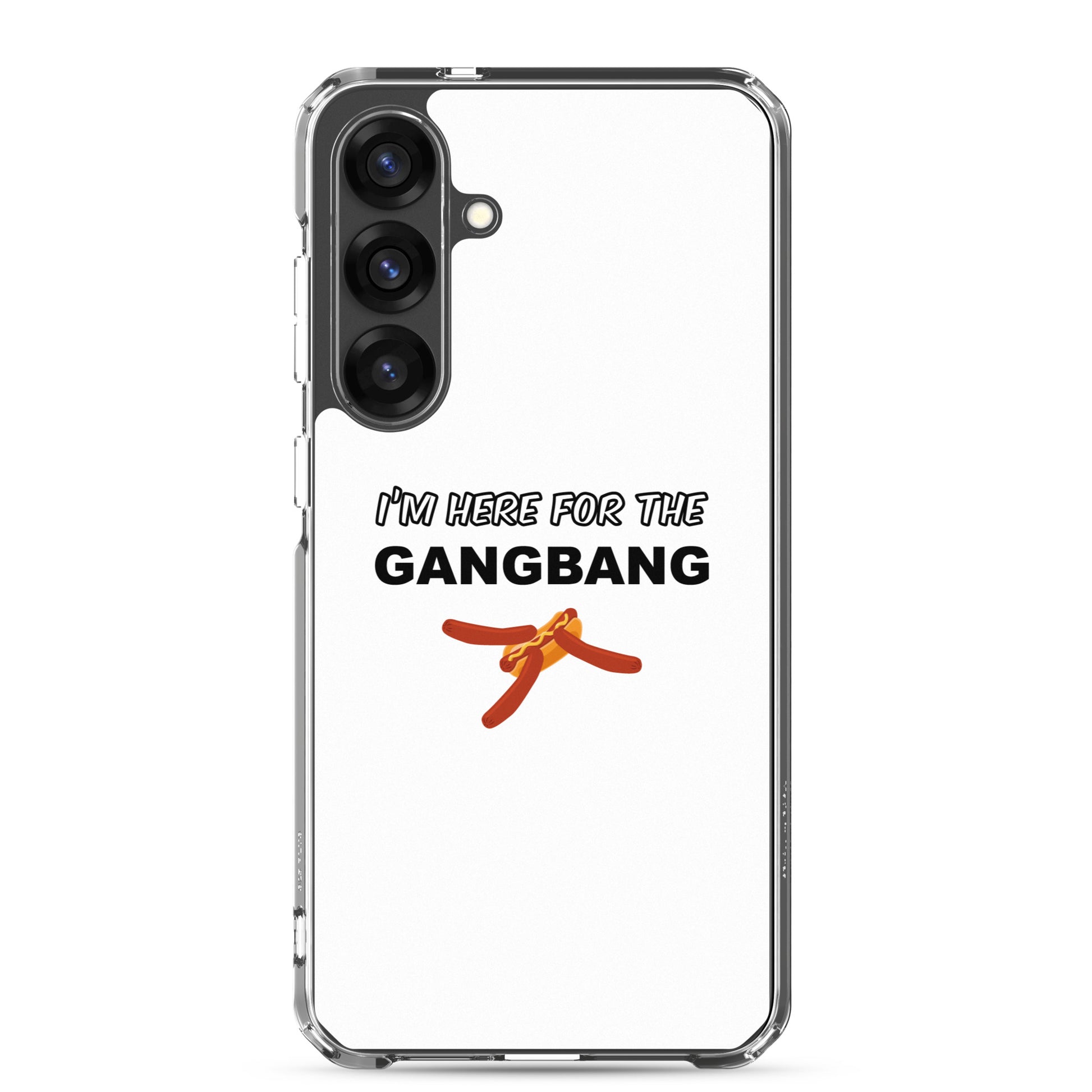 Coque Samsung I'm here for the gangbang - Sedurro