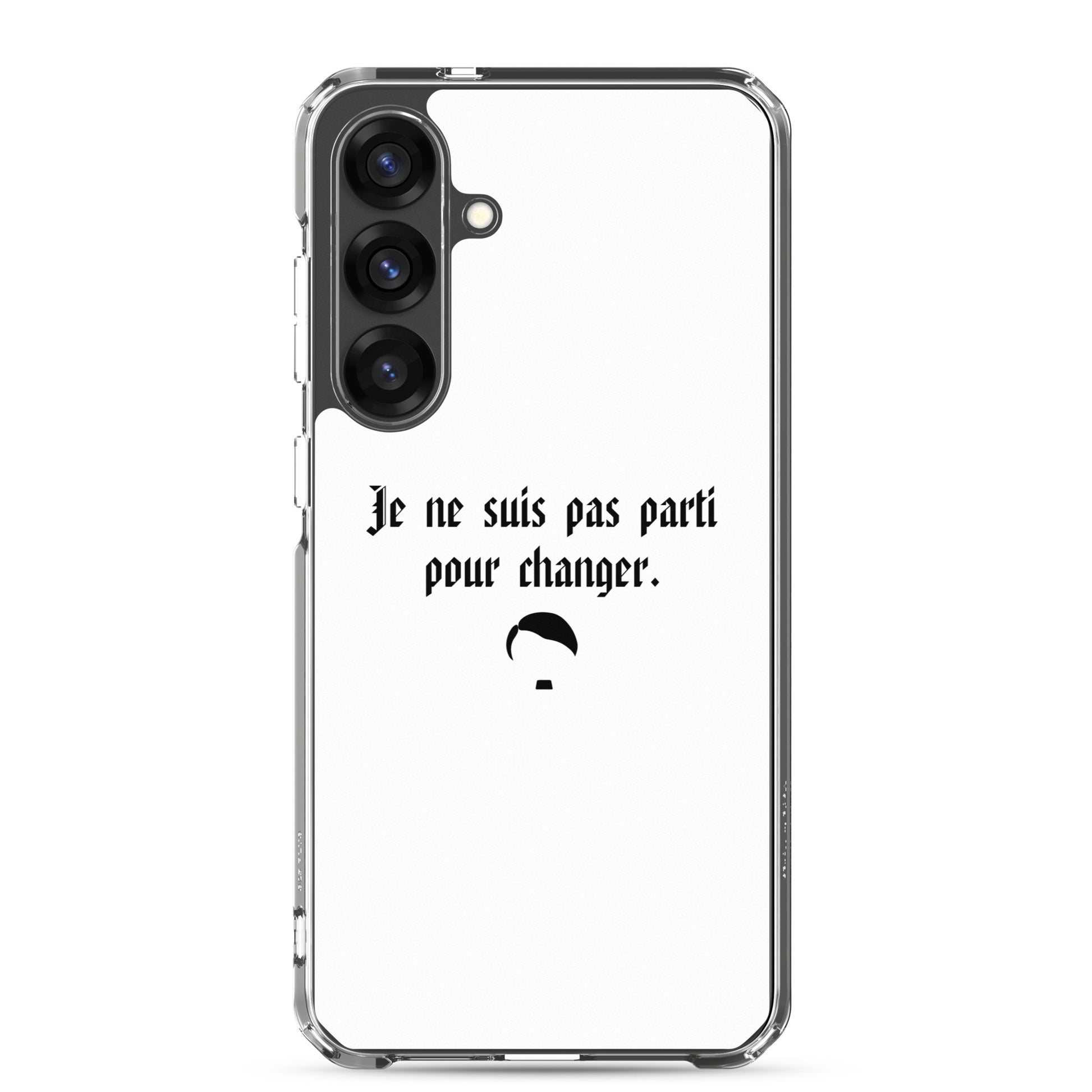 Coque Samsung Je ne suis pas parti pour changer - Sedurro