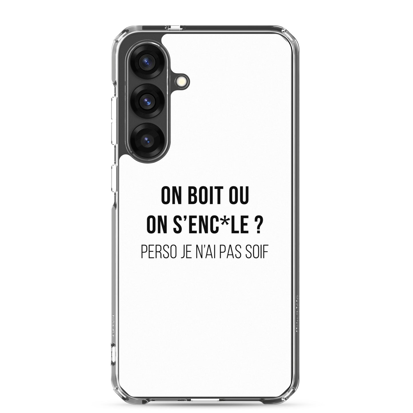 Coque Samsung On boit ou on s'enc*le perso je n'ai pas soif - Sedurro