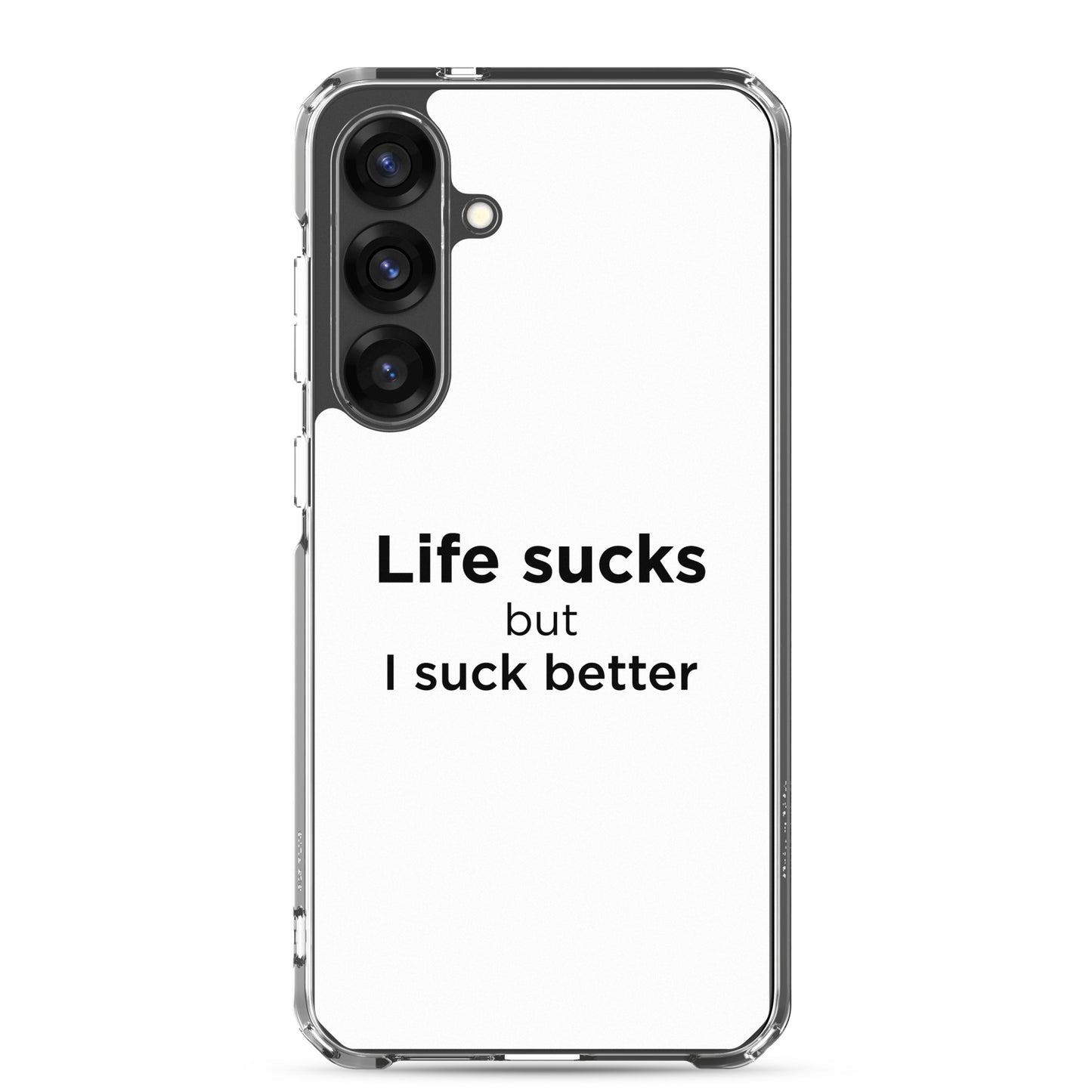 Coque Samsung Life sucks but I suck better - Sedurro