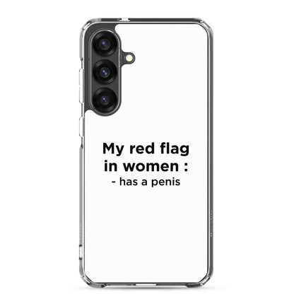Coque Samsung My red flag in women : has a penis - Sedurro