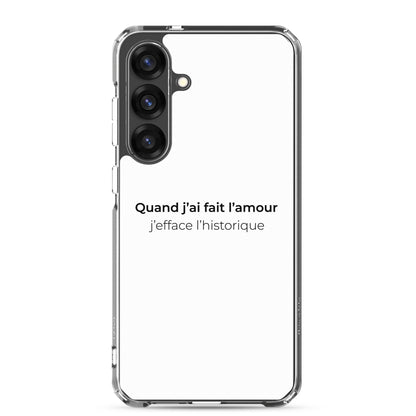 Coque Samsung Quand j'ai fait l'amour j'efface l'historique - Sedurro