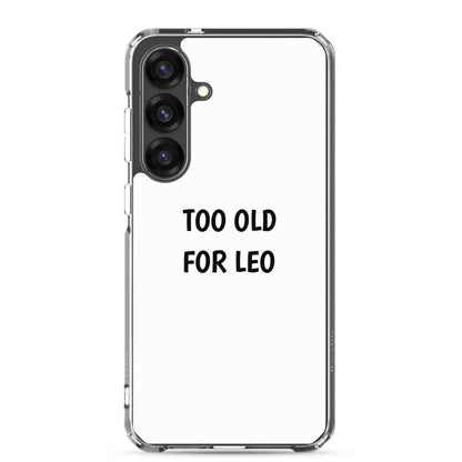 Coque Samsung Too old for Leo - Sedurro