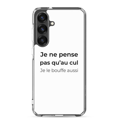 Coque Samsung Je ne pense pas qu'au cul je le bouffe aussi - Sedurro