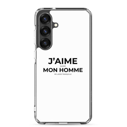 Coque Samsung J'aime quand mon homme me laisse tranquille - Sedurro