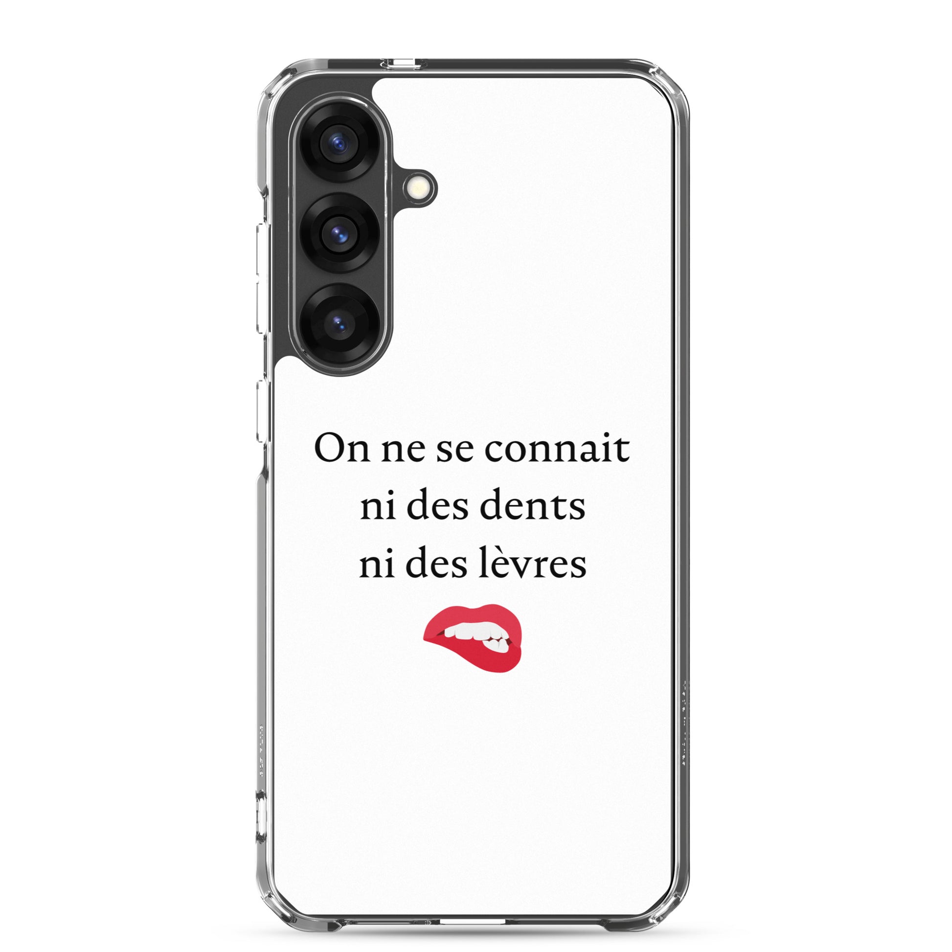 Coque Samsung On ne se connait ni des dents ni des lèvres - Sedurro