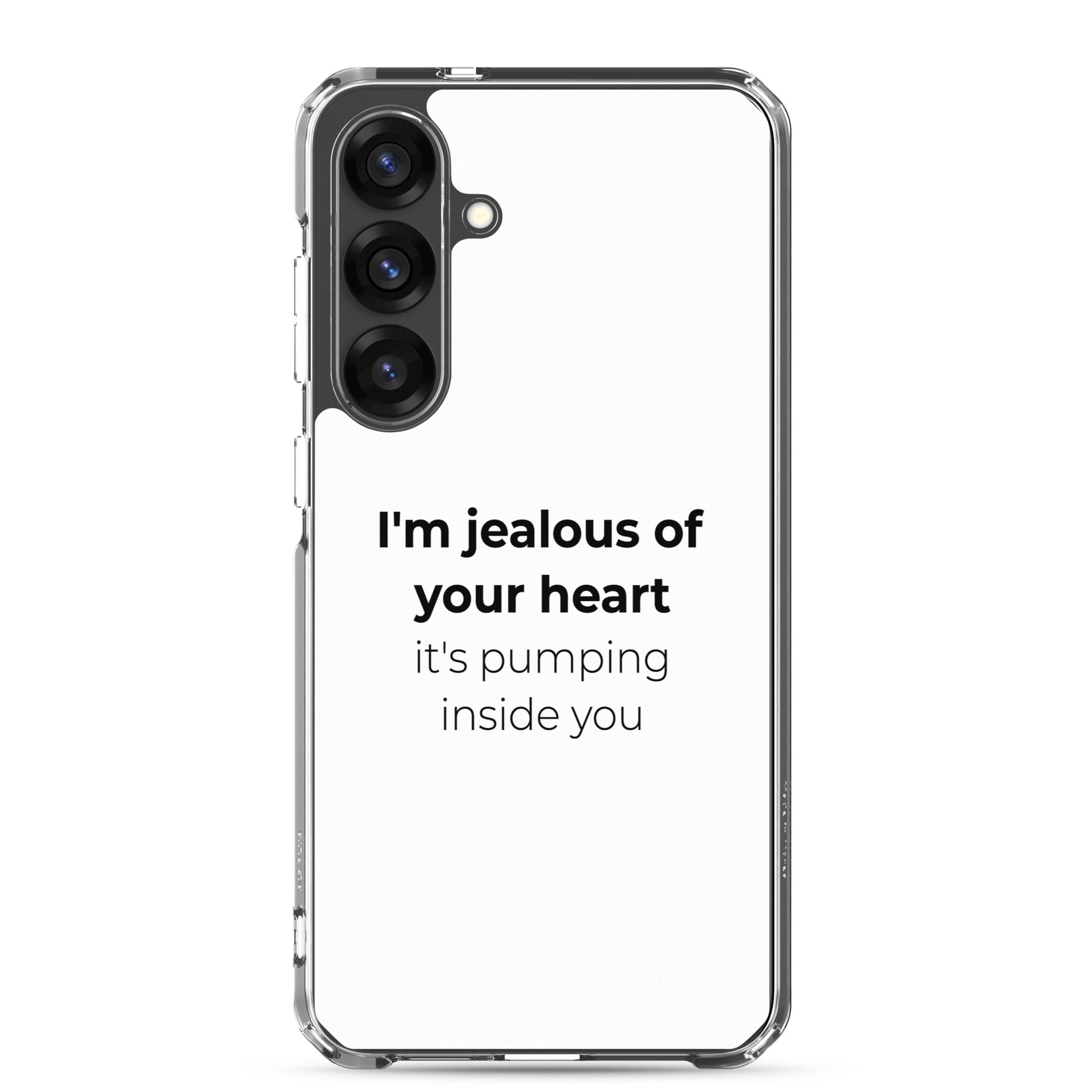 Coque Samsung I'm jealous of your heart it's pumping inside you - Sedurro
